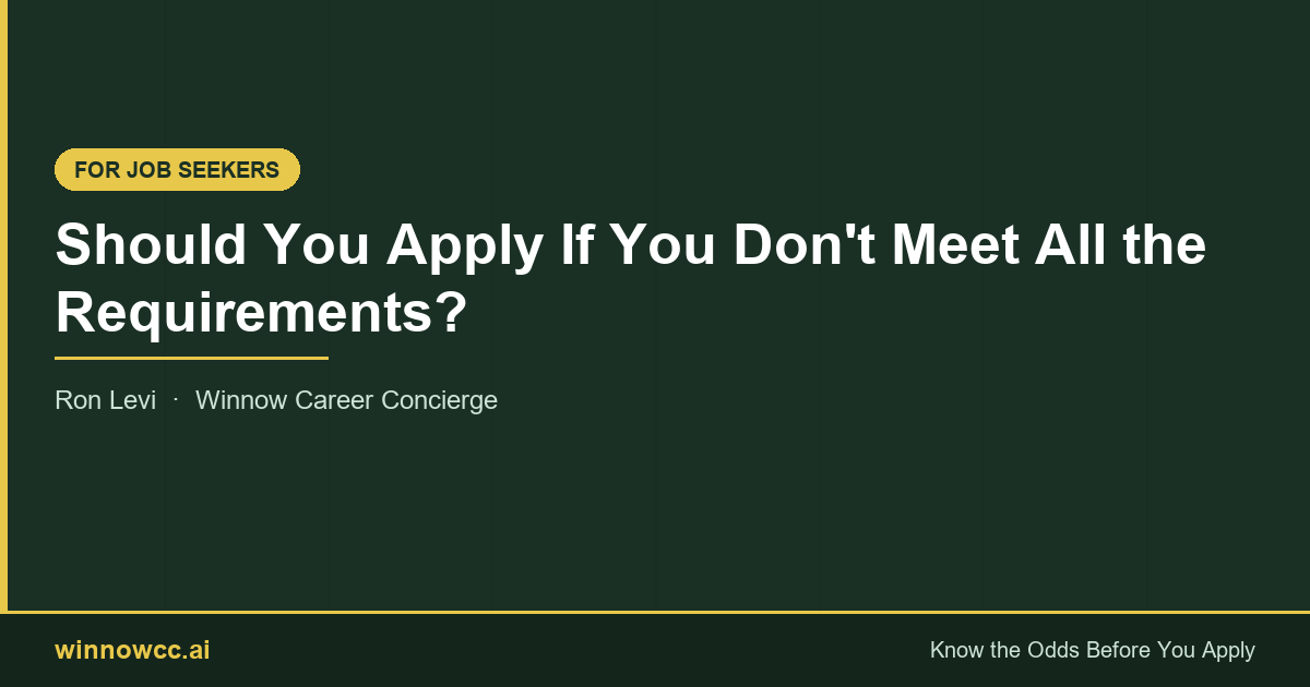 Should You Apply If You Don't Meet All the Requirements?