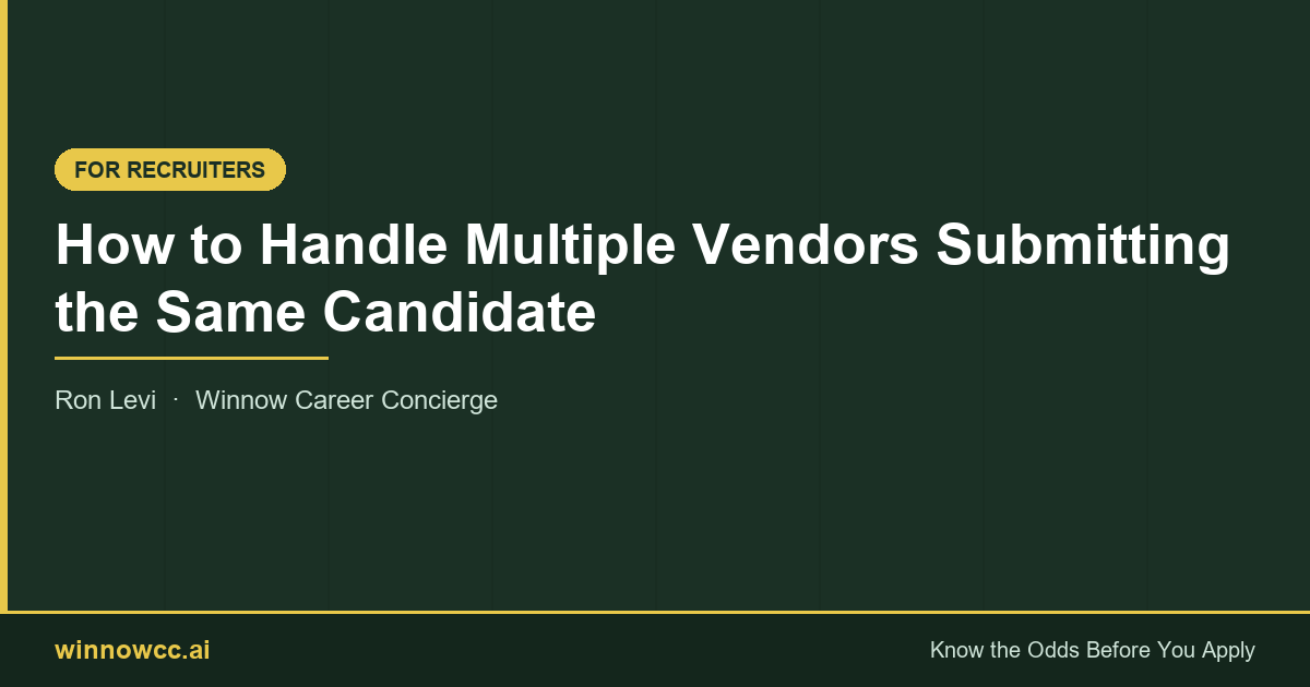 How to Handle Multiple Vendors Submitting the Same Candidate